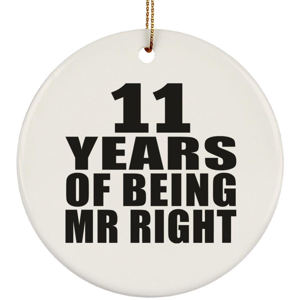 11th Anniversary 11 Years Of Being Mr Right - Circle Ornament