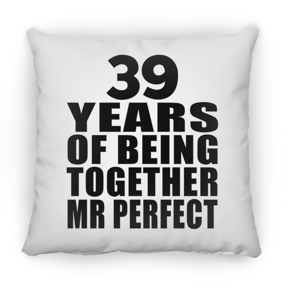 39th Anniversary 39 Years Of Being Mr Perfect - Throw Pillow