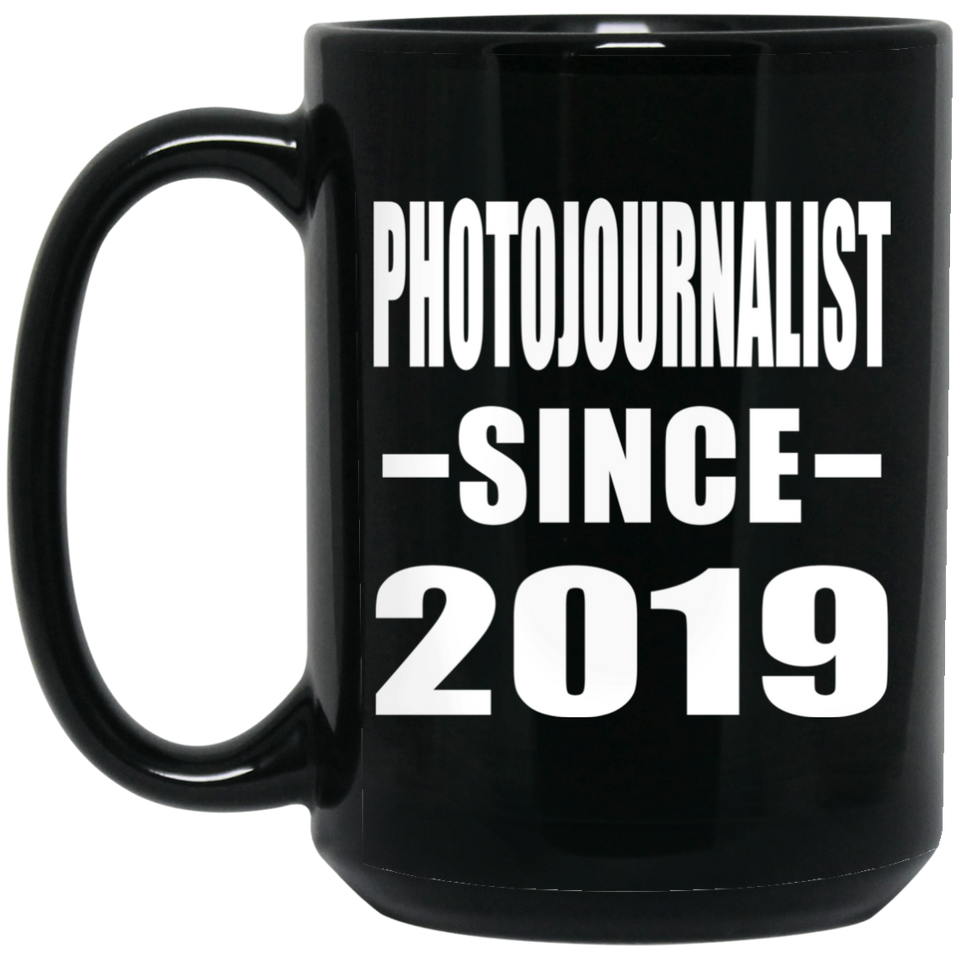 Photojournalist Since 2019 - 15oz Coffee Mug Black