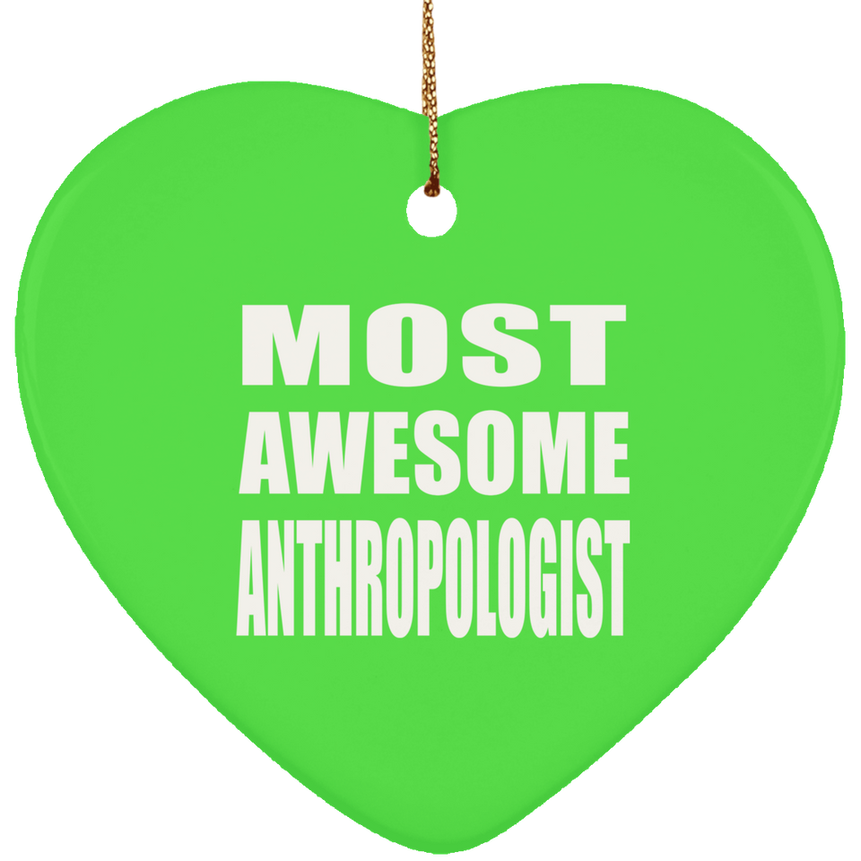 Most Awesome Anthropologist - Heart Ornament