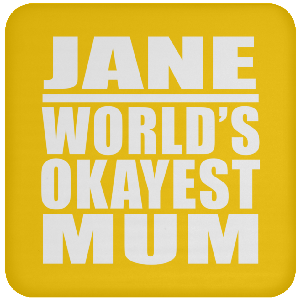 Jane World's Okayest Mum - Drink Coaster