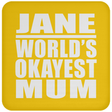 Jane World's Okayest Mum - Drink Coaster