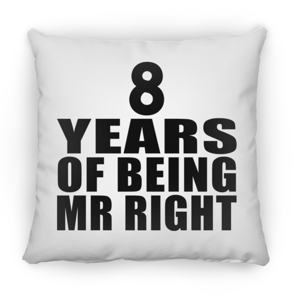 8th Anniversary 8 Years Of Being Mr Right - Throw Pillow