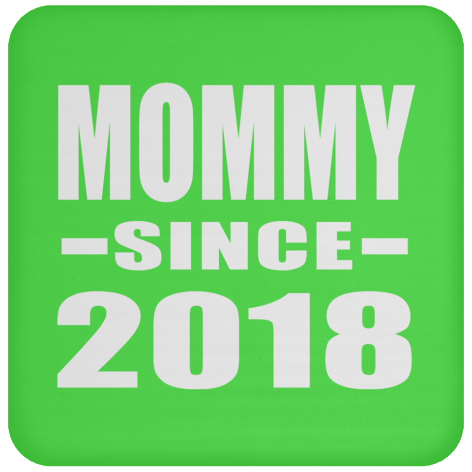 Mommy Since 2018 - Drink Coaster