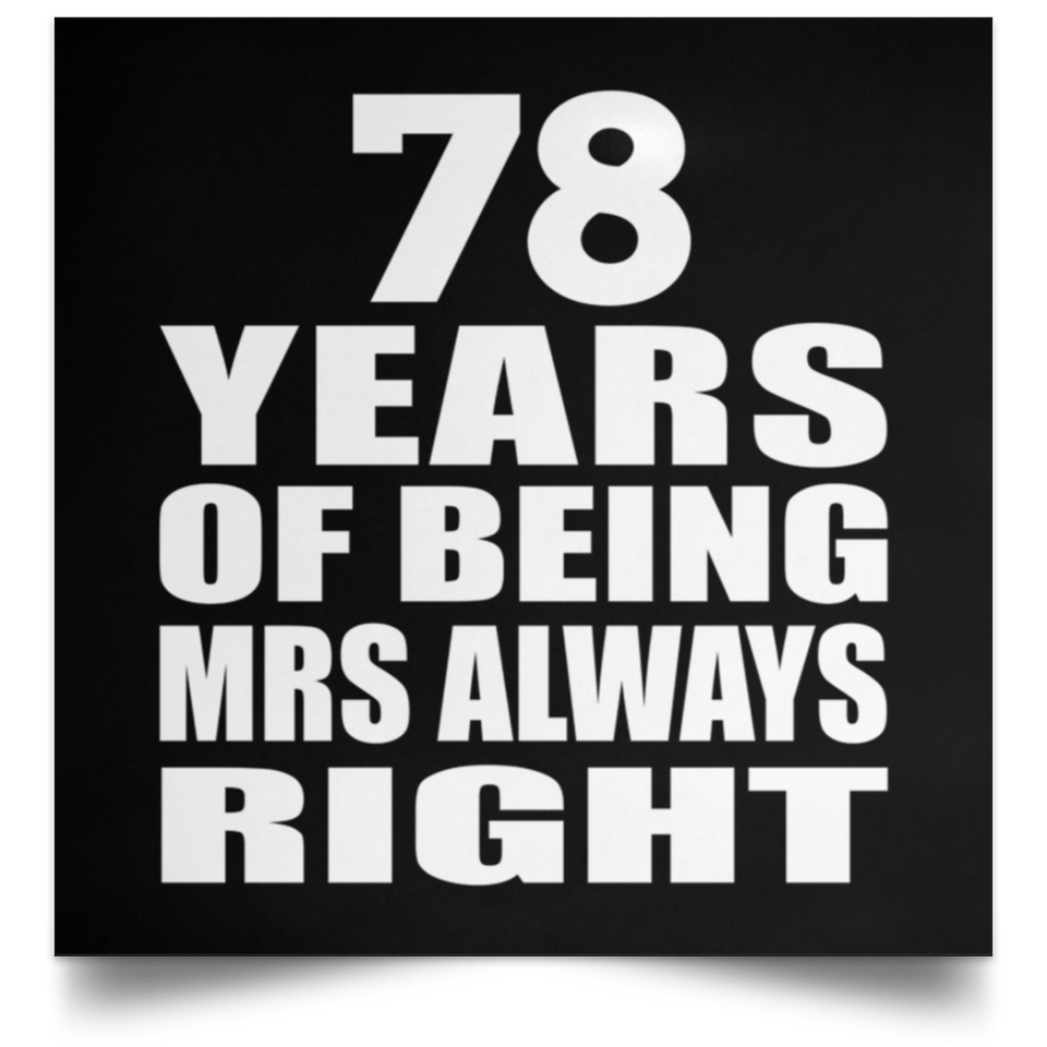 78th Anniversary 78 Years of Being Mrs Always Right - Poster Square