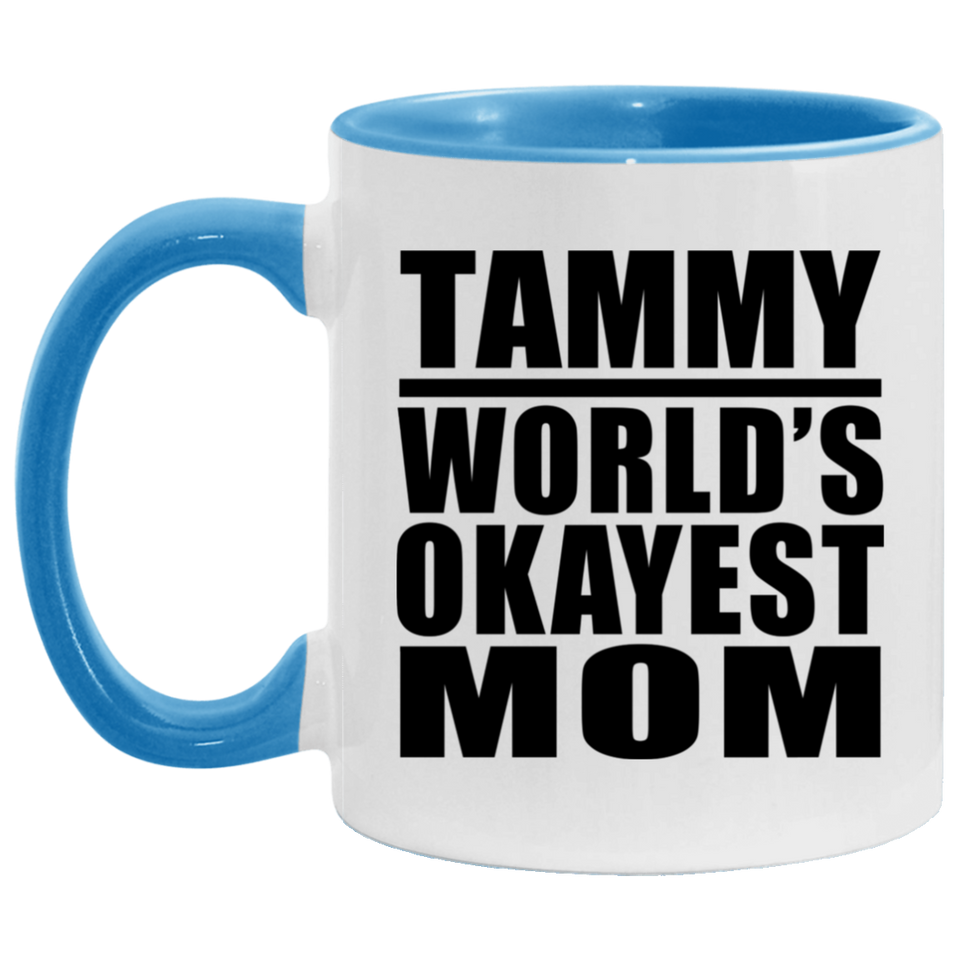 Tammy World's Okayest Mom - 11oz Accent Mug Blue