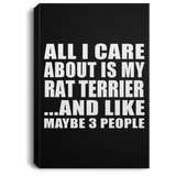 All I Care About Is My Rat Terrier - Canvas Portrait