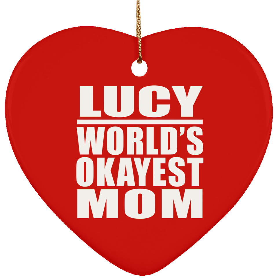Lucy World's Okayest Mom - Heart Ornament