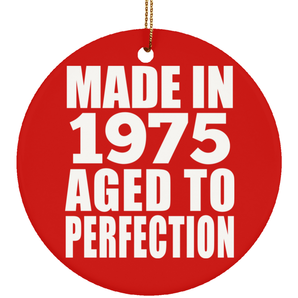 49th Birthday Made In 1975 Aged to Perfection - Circle Ornament