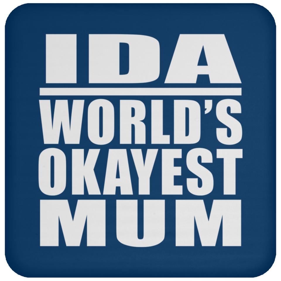 Ida World's Okayest Mum - Drink Coaster
