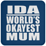 Ida World's Okayest Mum - Drink Coaster