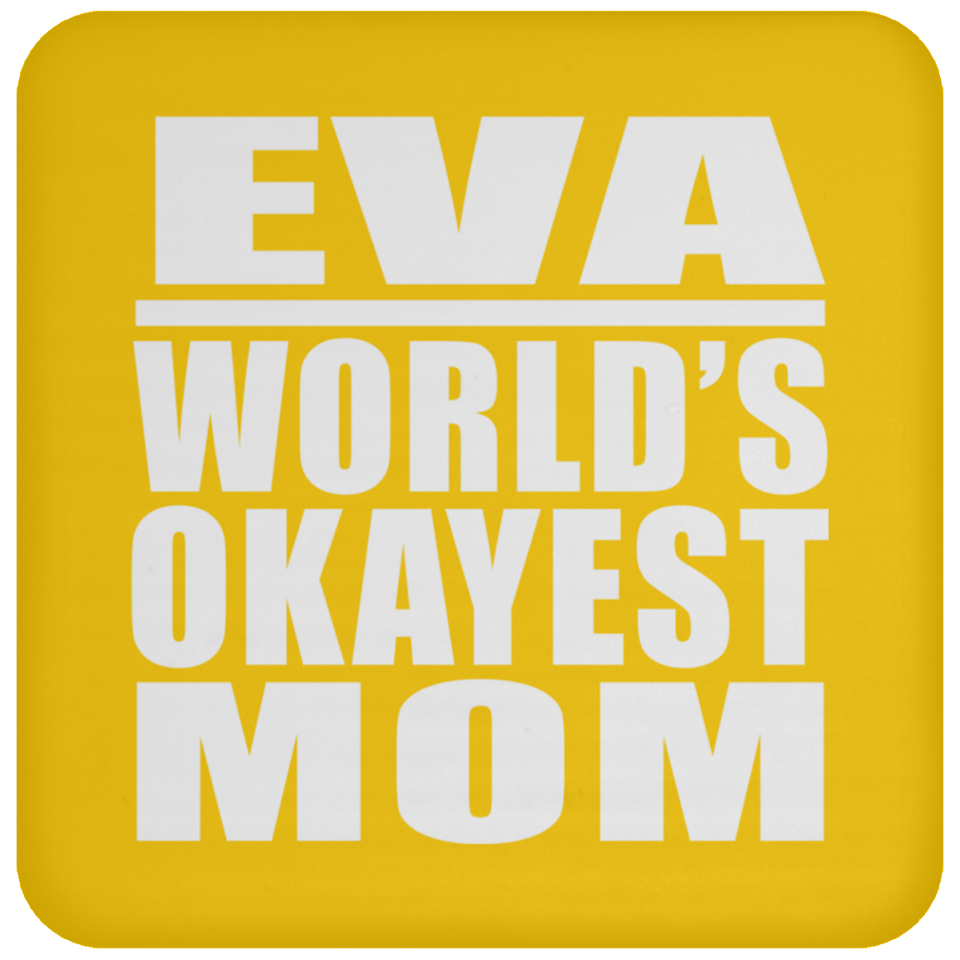 Eva World's Okayest Mom - Drink Coaster