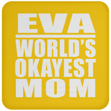 Eva World's Okayest Mom - Drink Coaster