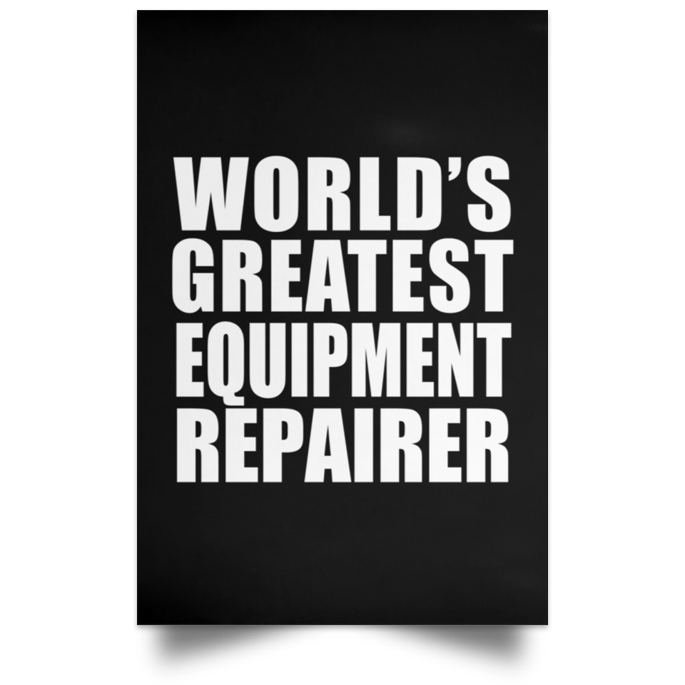 World's Greatest Equipment Repairer - Poster Portrait