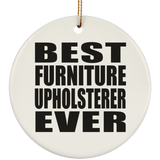 Best Furniture Upholsterer Ever - Circle Ornament