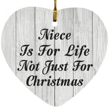 Niece Is For Life Not Just For Christmas - Heart Ornament F