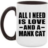 All I Need Is Love And A Manx Cat - 15oz Accent Mug Black