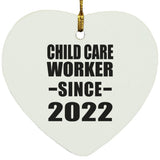 Child Care Worker Since 2022 - Heart Ornament
