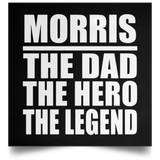 Morris The Dad The Hero The Legend - Poster Square