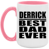 Derrick Best Dad Ever - 15oz Accent Mug Pink