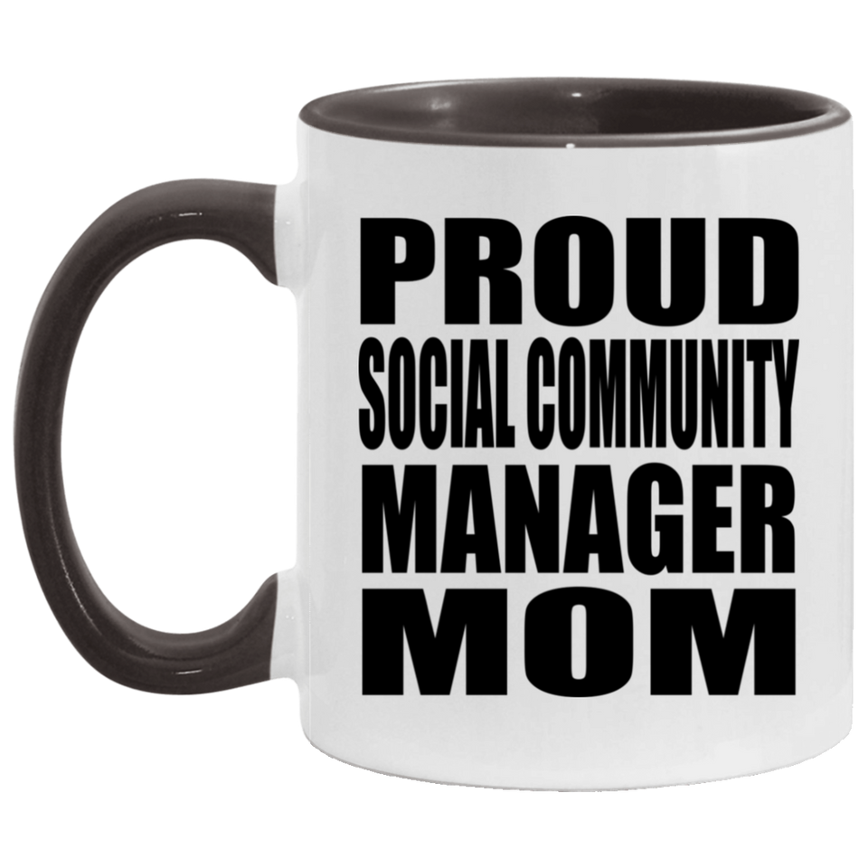 Proud Social Community Manager Mom - 11oz Accent Mug Black