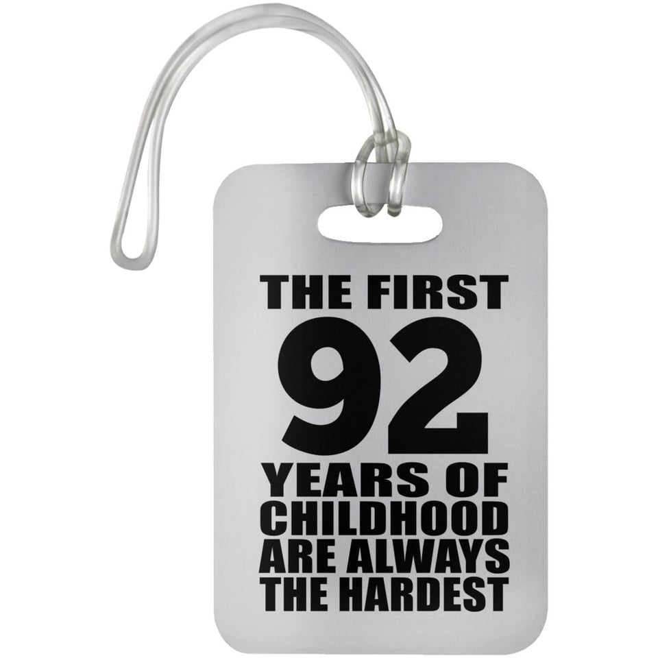 92nd Birthday First 92 Years of Childhood Are The Hardest - Luggage Bag Tag