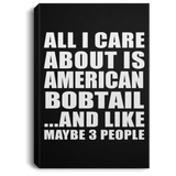 All I Care About Is American Bobtail - Canvas Portrait