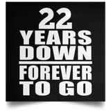 22nd Anniversary 22 Years Down Forever to Go - Poster Square