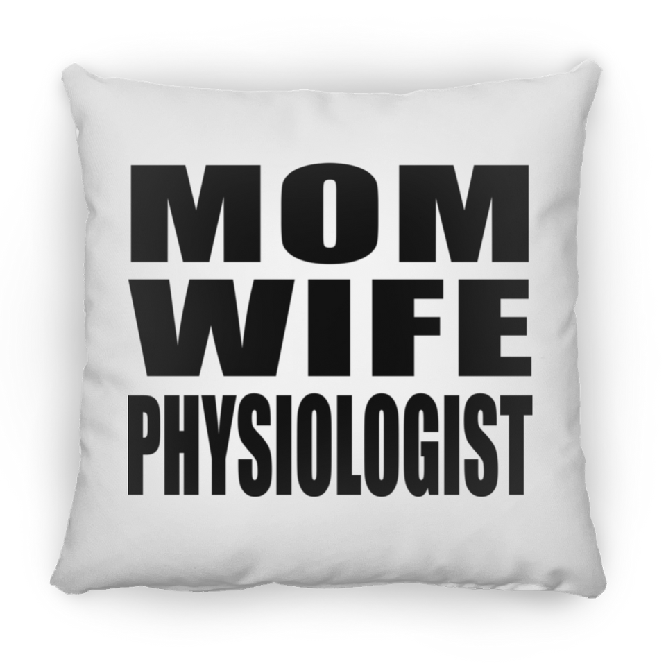Mom Wife Physiologist - Throw Pillow