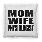 Mom Wife Physiologist - Throw Pillow