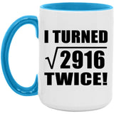108th Birthday I Turned Square Root of 2916 Twice - 15oz Accent Mug Blue