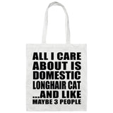 All I Care About Is Domestic Longhair Cat - Tote Bag White