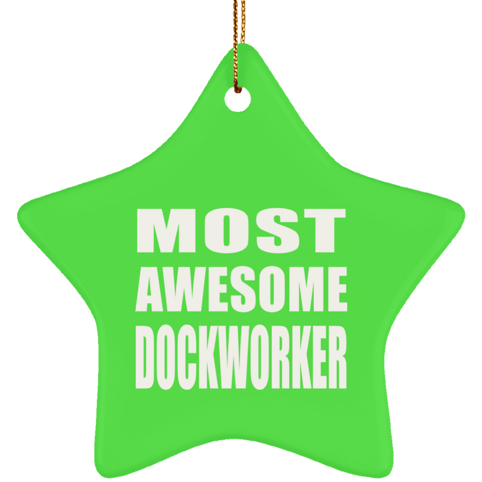 Most Awesome Dockworker - Star Ornament