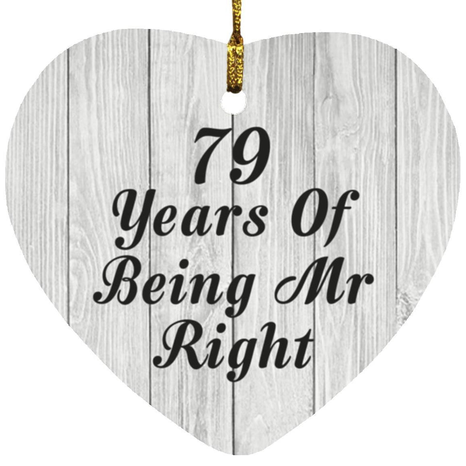 79th Anniversary 79 Years Of Being Mr Right - Heart Ornament F