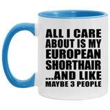 All I Care About Is My European Shorthair - 11oz Accent Mug Blue
