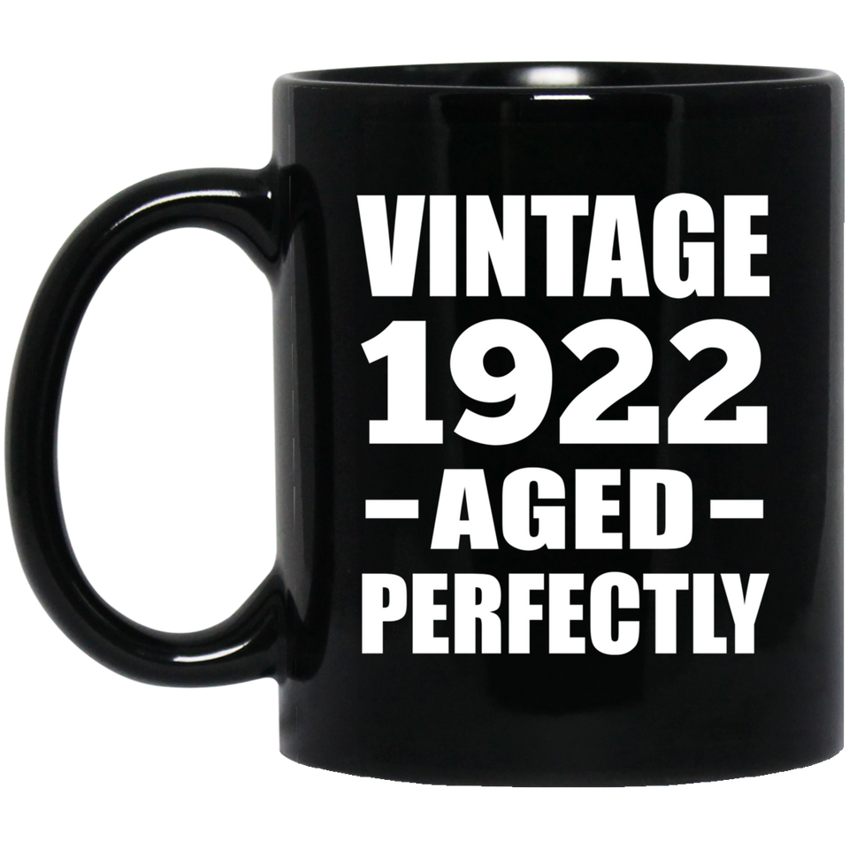 102nd Birthday Vintage 1922 Aged Perfectly - 11oz Coffee Mug Black