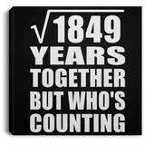 43rd Anniversary Square Root of 1849 Years Who's Counting - Canvas Square