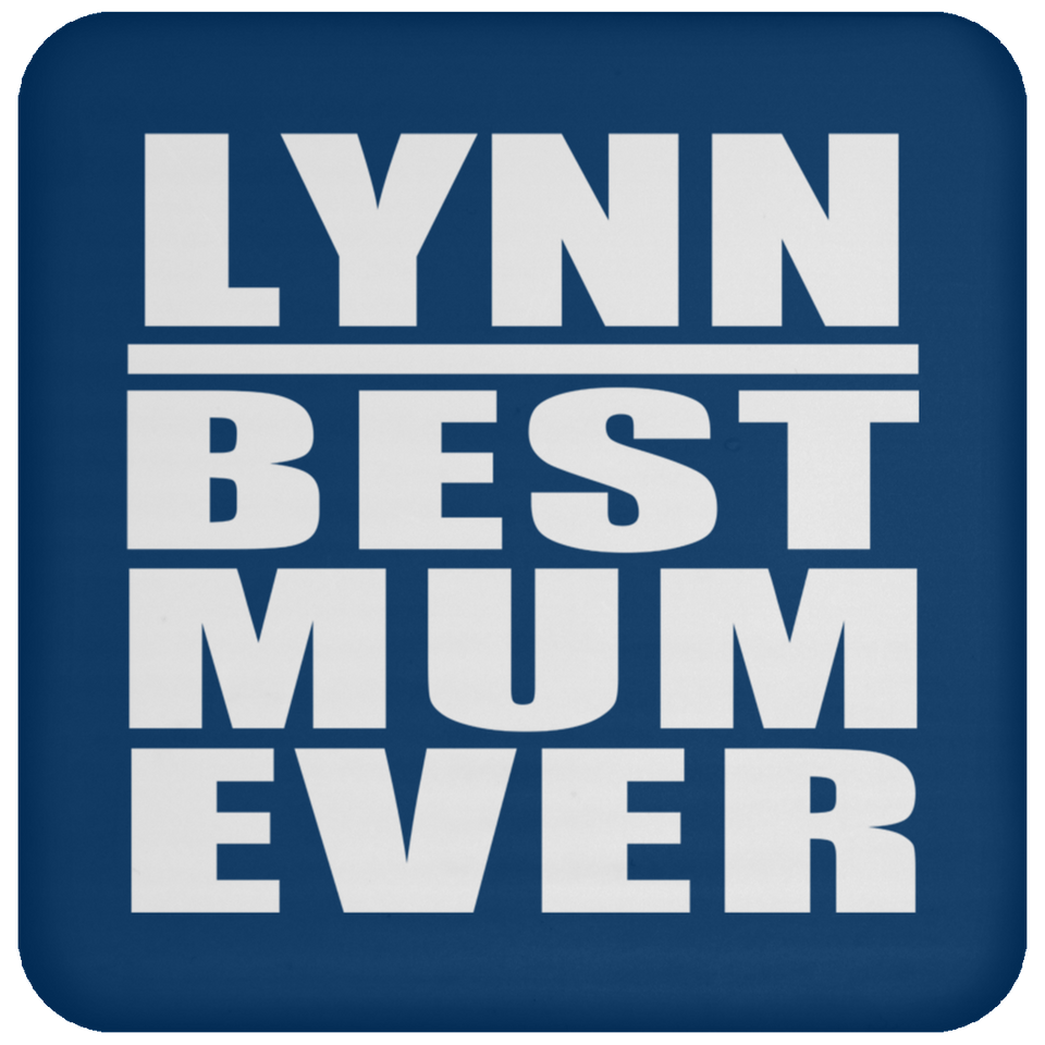 Lynn Best Mum Ever - Drink Coaster