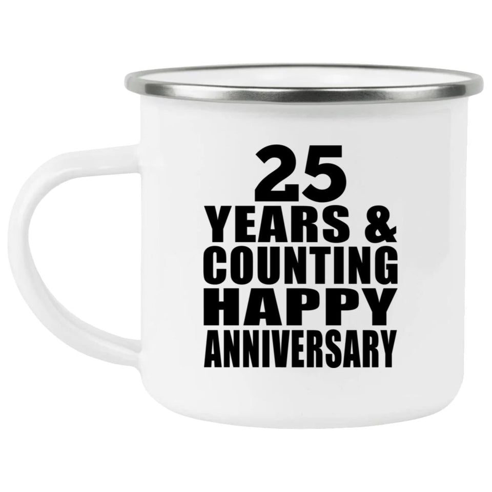 Happy 25th Anniversary 25 Years & Counting - 12oz Camping Mug