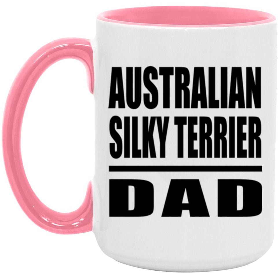 Australian Silky Terrier Dad - 15oz Accent Mug Pink