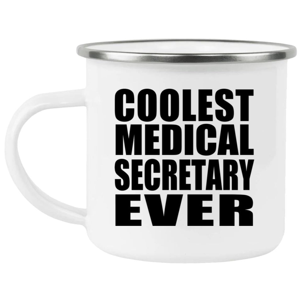 Coolest Medical Secretary Ever - 12oz Camping Mug