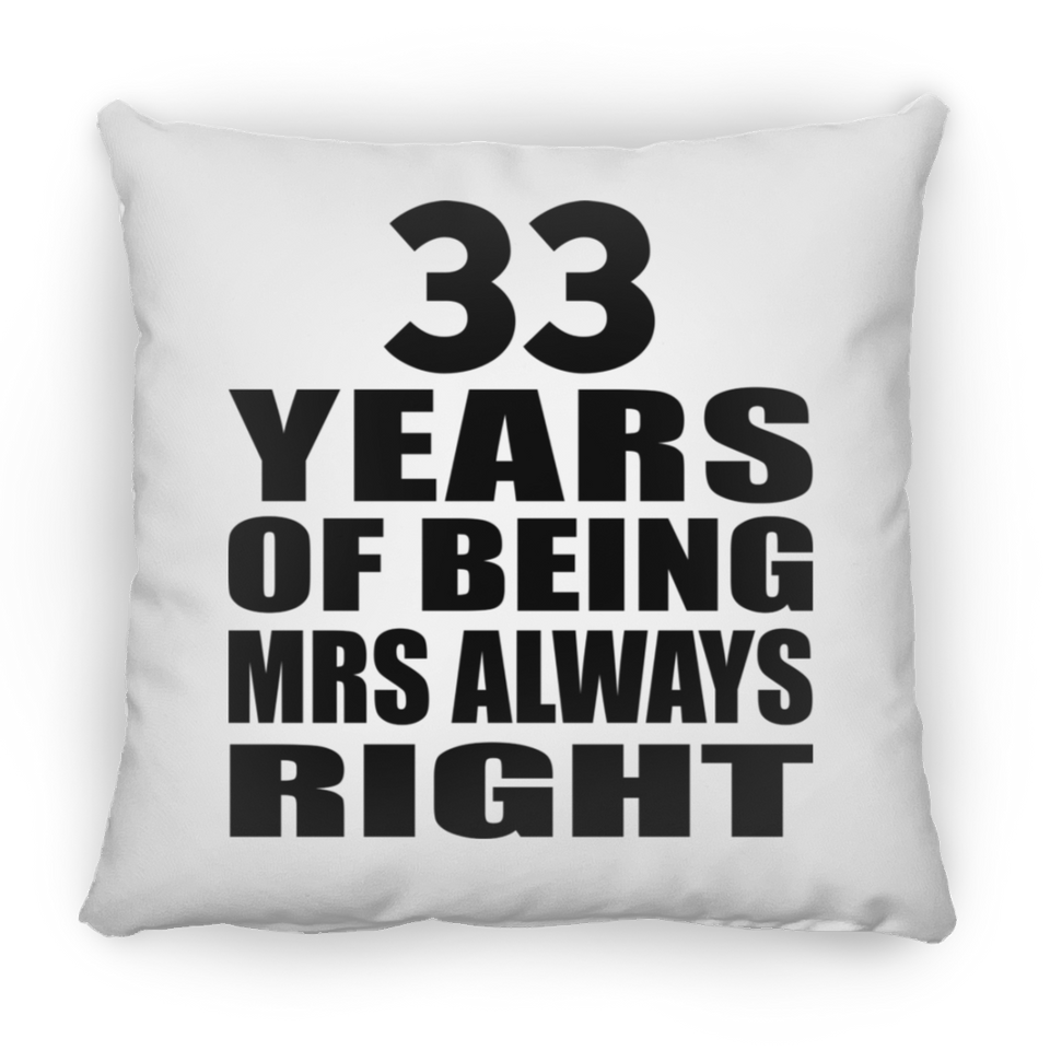 33rd Anniversary 33 Years of Being Mrs Always Right - Throw Pillow