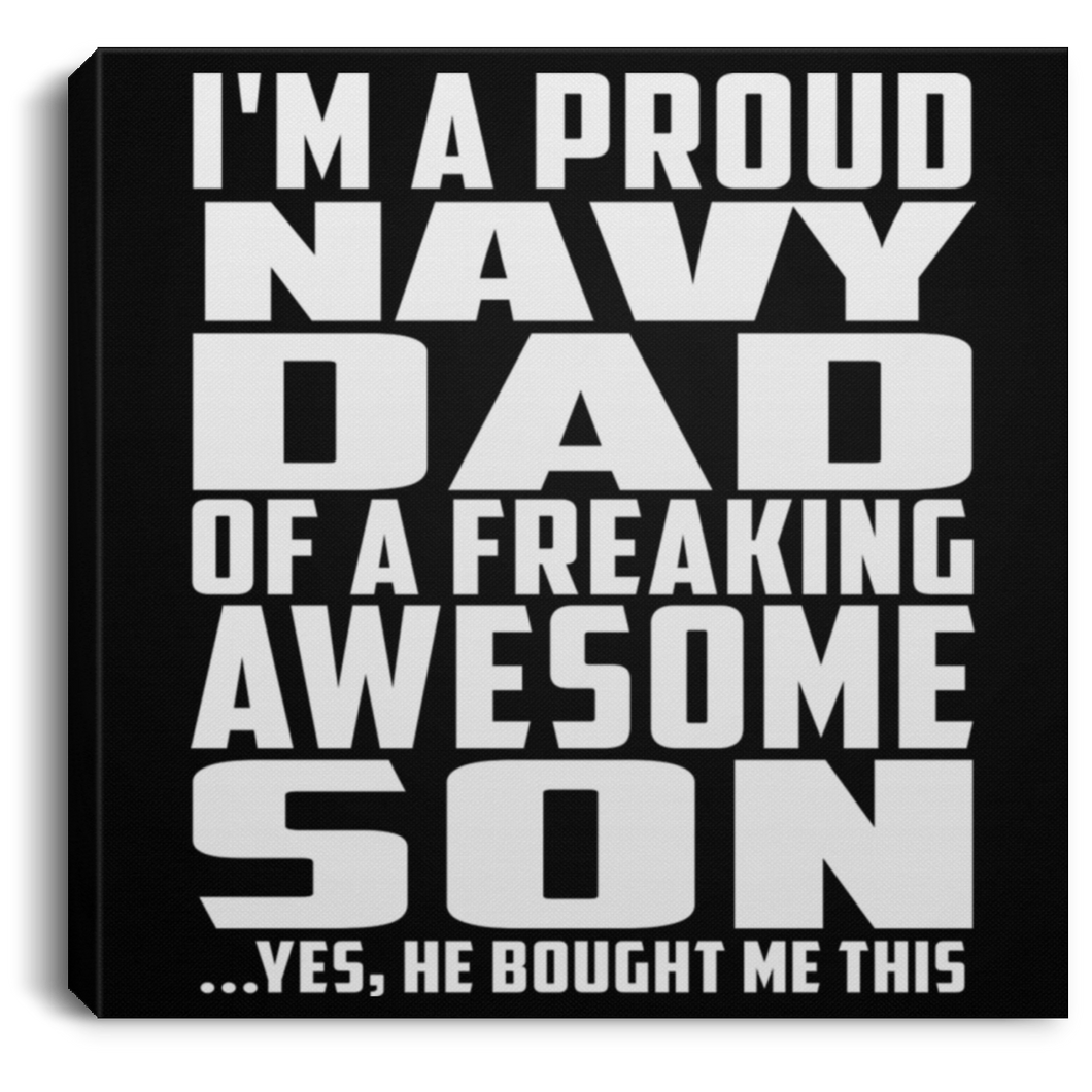 Proud Navy Dad Of Awesome Son - Canvas Square