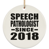 Speech Pathologist Since 2018 - Circle Ornament