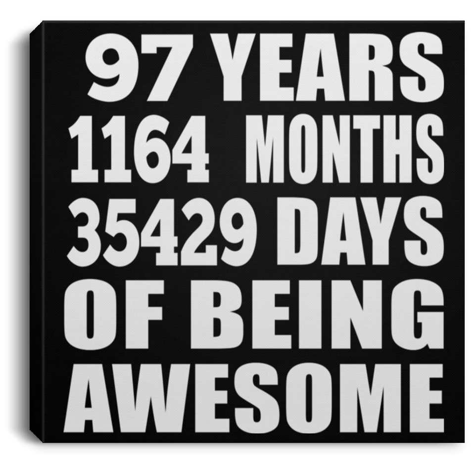 97th Birthday 97 Years 1164 Months 35429 Days Of Awesome - Canvas Square