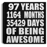 97th Birthday 97 Years 1164 Months 35429 Days Of Awesome - Canvas Square