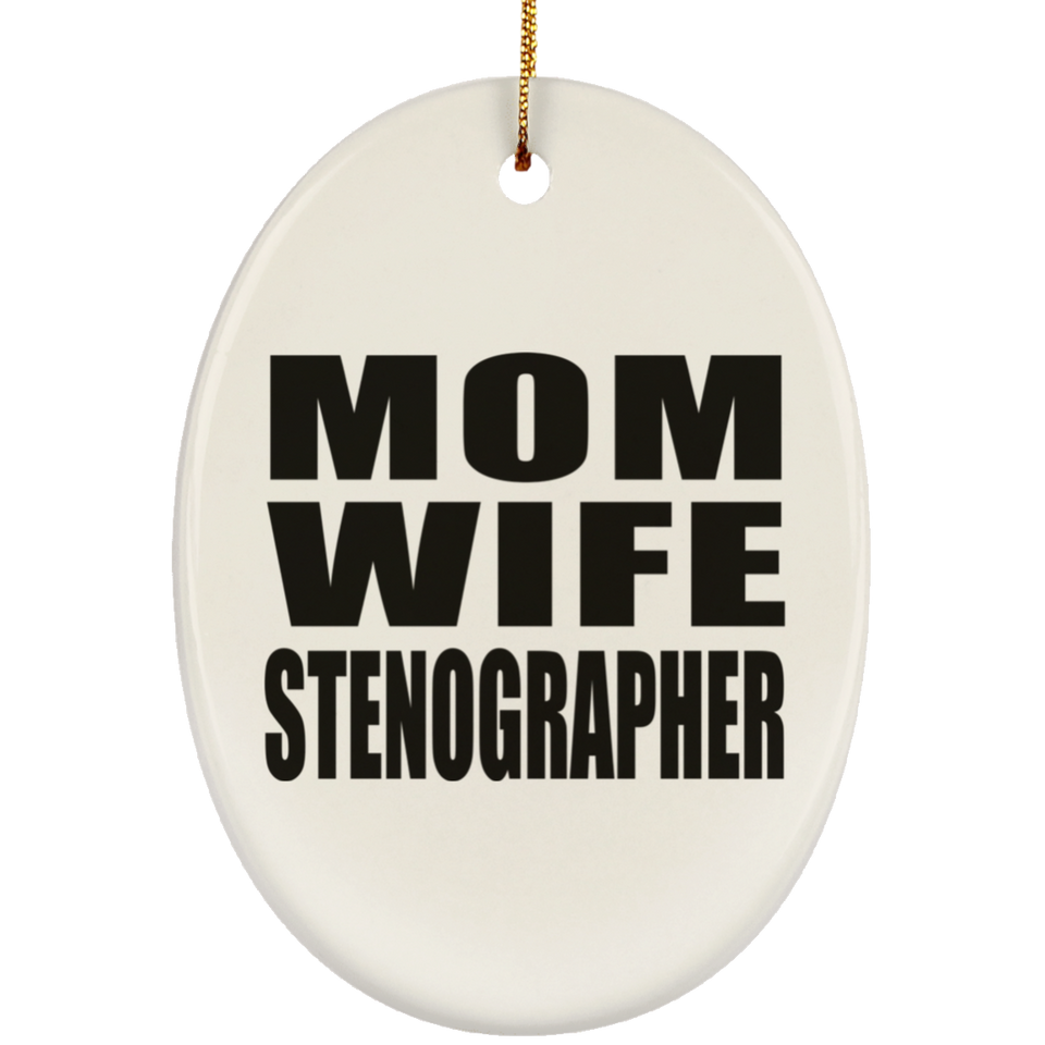 Mom Wife Stenographer - Oval Ornament