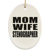 Mom Wife Stenographer - Oval Ornament