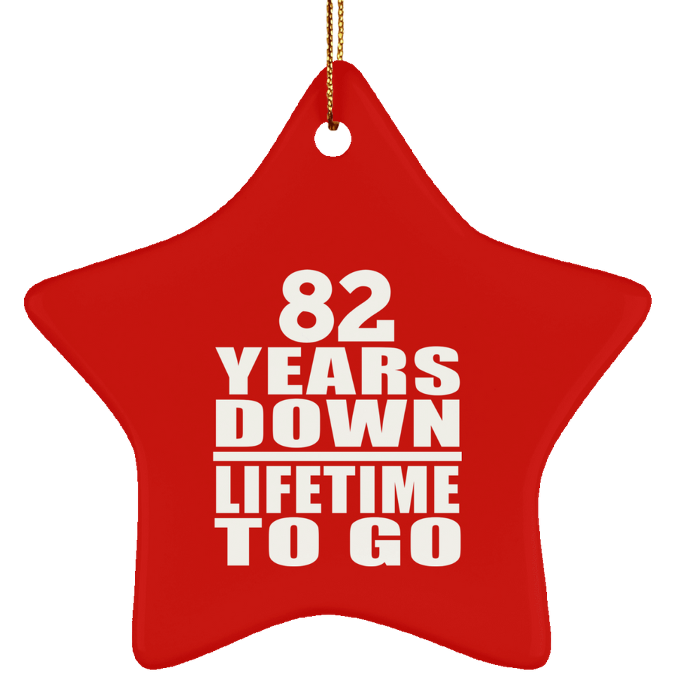 82nd Anniversary 82 Years Down Lifetime To Go - Star Ornament