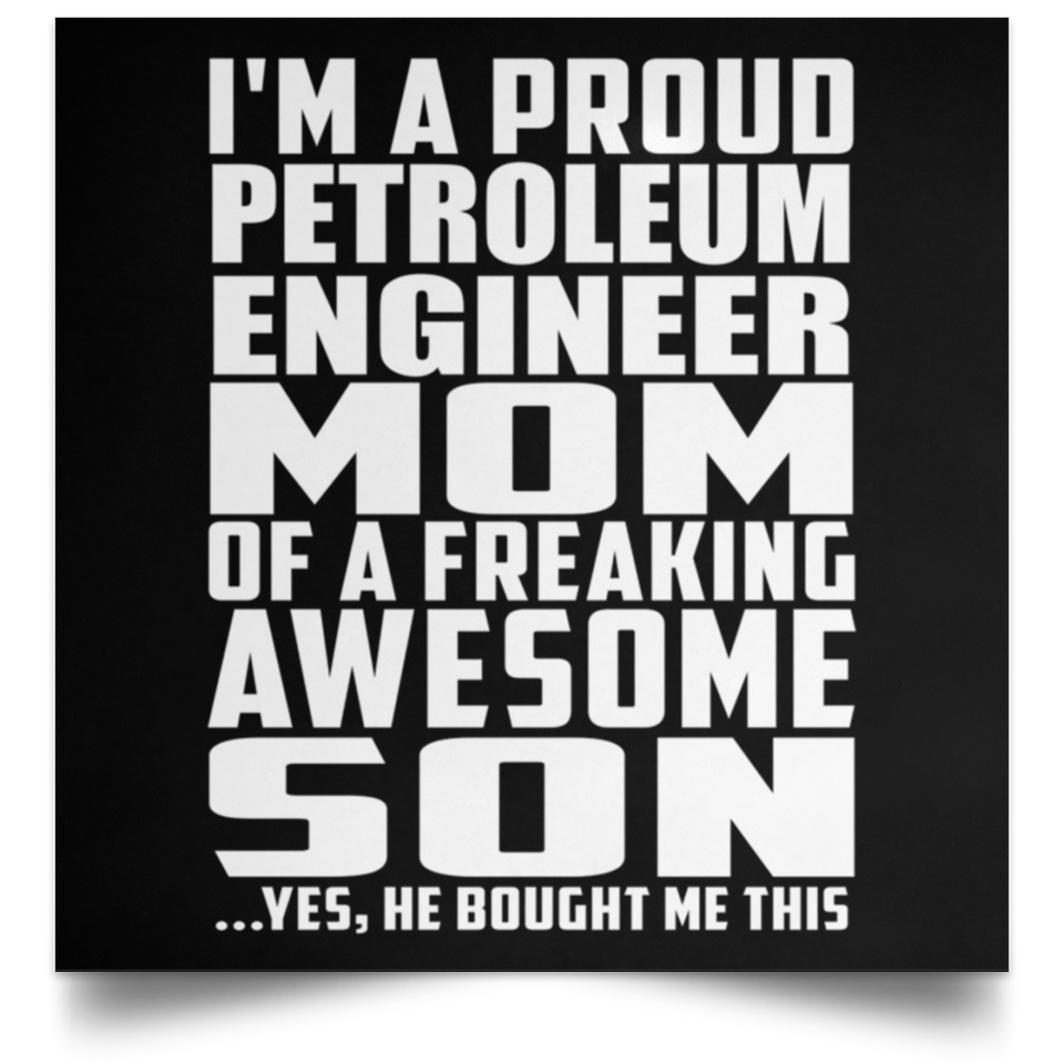 Proud Petroleum Engineer Mom Of Awesome Son - Poster Square